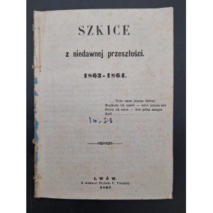Skałkowski Szkice z niedawnej przeszłości 1863-1864 Lwów 1867 Powstanie Styczniowe