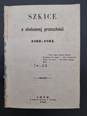 Sketches from the recent past 1863-1864 Lviv 1867 January Uprising