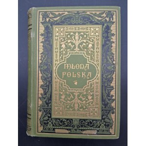 Młoda Polska w pieśni Wybór celniejszych poezyi ostatniej doby Ułożył Czesław Jankowski Rok 1898