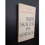 Jerzy Andrzejewski Idzie skacząc po górach Wydanie I