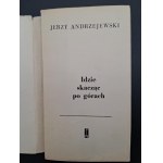 Jerzy Andrzejewski Idzie skacząc po górach Wydanie I