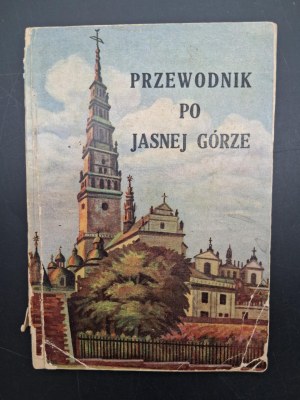 Guide to Jasna Gora Compiled by Fr. Alexander, Paulinus
