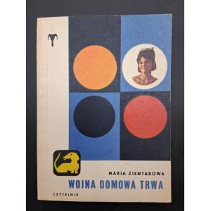 Maria Zientarowa Wojna domowa trwa Wydanie I