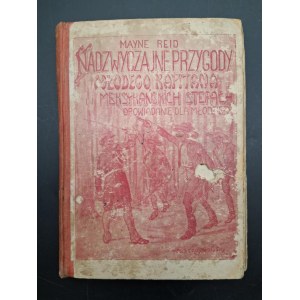 Mayne Reid Nadzwyczajne przygody młodego kapitana na meksykańskich stepach