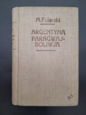 Mieczyslaw Fularski Argentina Paraguay - Bolivia Travel Impressions