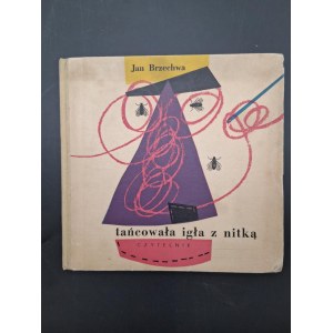 Jan Brzechwa Tańcowała igła z nitką Zbiór wierszy