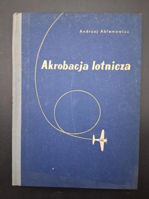 Andrzej Abłamowicz Aerial Aerobatics