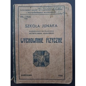 Szkoła Junaka Podręcznik Instruktora Przysposobienia Wojskowego Wychowanie fizyczne