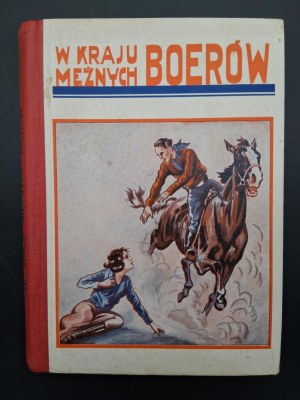In the land of the valiant Boers Adventures of a young Pole in the Transvaal