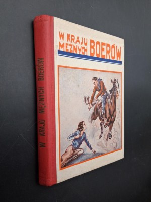 In the land of the valiant Boers Adventures of a young Pole in the Transvaal