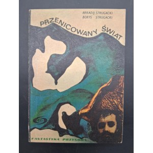 Arkadij Strugacki, Borys Strugacki Przenicowany świat