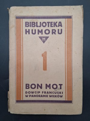 Bon Mot French wit in the panorama of the centuries