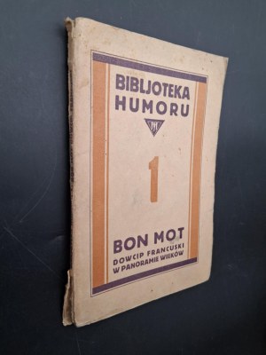 Bon Mot French wit in the panorama of the centuries