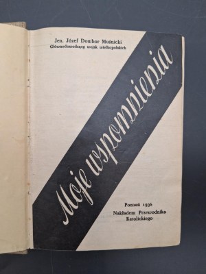 Jen. Józef Dowbor Muśnicki Moje wspomnienia / Zofia Kossak - Szczucka Puszkarz Orbano DODAC PHOTO 2 TITLE