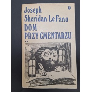 Joseph Sheridan Le Fanu Dom przy cmentarzu DODAC DRUGA CZESC ZDJECIE