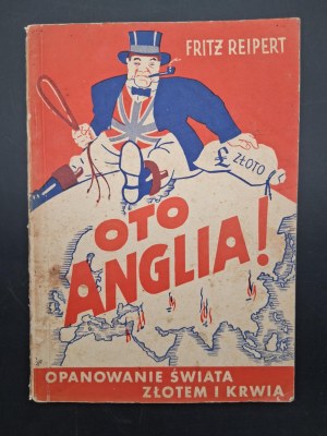 Fritz Reipert Behold England! Mastering the world with gold and blood