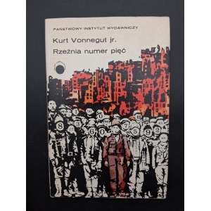 Kurt Vonnegut Jr. Rzeźnia numer pięć czyli krucjata dziecięca, czyli Obowiązkowy taniec ze śmiercią