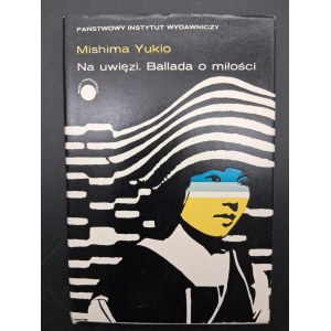 Mishima Yukio Na uwięzi Ballada o miłości