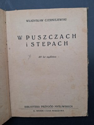 Wladyslaw Czerniejewski In primeval forests and steppes 40 years of hunting