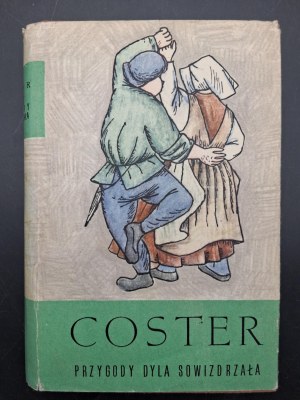 Charles De Coster Legend as also the heroic, merry, and famous adventures of Dyle the Viscount and Jagnus the Charity in Flemish countries and elsewhere