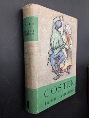 Charles De Coster Legend as also the heroic, merry, and famous adventures of Dyle the Viscount and Jagnus the Charity in Flemish countries and elsewhere