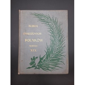 Album biograficzne zasłużonych Polaków i Polek wieku XIX Rok 1903