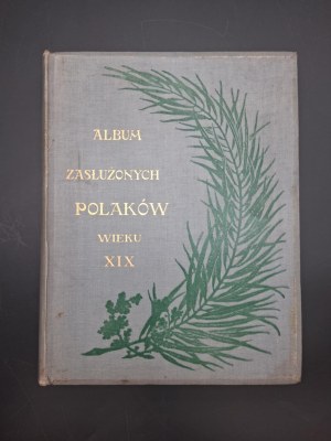 Biographical album of distinguished Poles and Polish women of the 19th century Year 1903