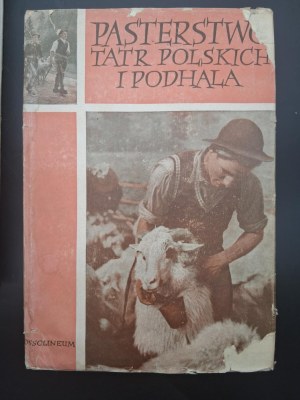 Shepherding of the Polish Tatra Mountains and Podhale Volume I-V