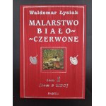 Waldemar Łysiak Malarstwo Białego Człowieka Tom I-VIII Malarstwo Biało - Czerwone Tom I-II