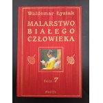 Waldemar Łysiak Malarstwo Białego Człowieka Tom I-VIII Malarstwo Biało - Czerwone Tom I-II