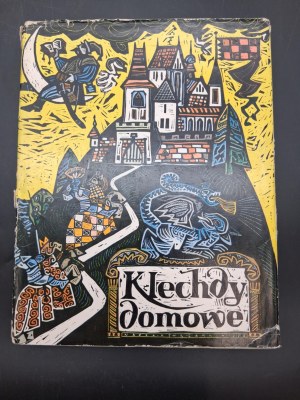 Klechdy domowe Podania i legendy polskie (Home stories and Polish legends) Collected by Hanna Kostyrko