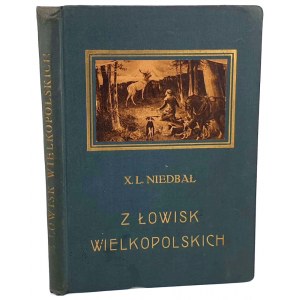 NIEDBAŁ- Z ŁOWISK WIELKOPOLSKICH wyd. 1923.