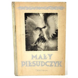 NITTMAN- PIŁSUDSKI - MAŁY PIŁSUDCZYK wyd.1, 1935