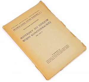 KONOPCZYŃSKI - MATERIALS TO THE HISTORY OF THE CONFEDERATE WAR 1768-1774R