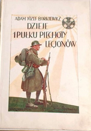 BORKIEWICZ- HISTORY OF THE 1ST INFANTRY REGIMENT OF THE LEGIONS 1929