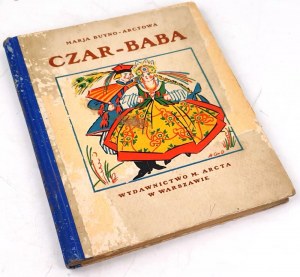 BUYNO-ARCTOWA- CZAR-BABA. Warsaw 1929. with drawings by A[nny] Gramatyka-Ostrowska.