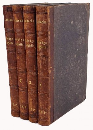 SZAJNOCHA - JADWIGA I JAGIEŁŁO díl 1-4 [komplet] 1861.