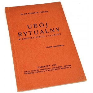 TRZECIAK - UBÓJ RYTUALNY W ŚWIETLE BIBLII I TALMUDU wyd. 1935