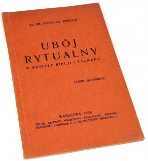 TRZECIAK - RITUÁLNÍ SLAVNOSTI VE SVĚTLE BIBLE A TALMUDU vyd. 1935