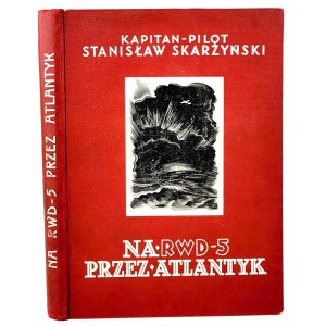 SKARŻYŃSKI - NA RWD 5 PRZEZ ATLANTYK ilustr. 1934