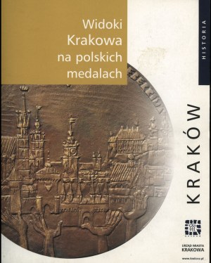 Kasprzyk Bogdan - Widoki Krakowa na polskich medalach, Krakow 2007, no iSBN