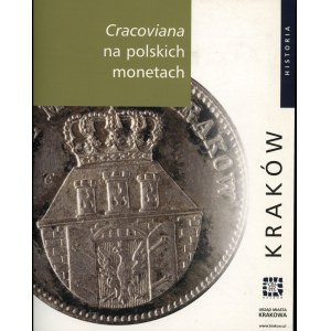 Kasprzyk Bogdan - Cracoviana na polskich monetach, Kraków 2007, brak ISBN