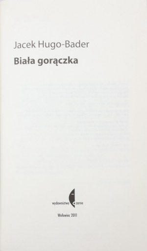 Hugo-Bader Jacek, White Fever [2011].