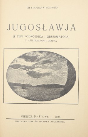 Rospond Stanislaw, Yugoslavia: (from the portfolio of a traveler and observer) [1935].