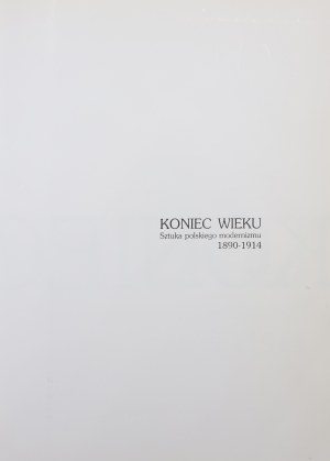 Charazinska Elżbieta, Kossowski Łukasz, End of the Century. The Art of Polish Modernism 1890-1914 [1996].