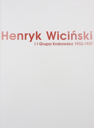 [Exhibition Catalogue] Henryk Wicinski and the 1st Cracow Group 1932-1937 [2007].