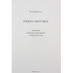 Pilikowski Michał, Piękna historia. Krakowska Akademia Sztuk Pięknych w latach 1818-1939 [2018]