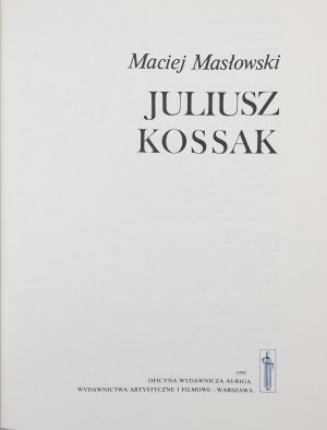 Maslowski Maciej, Juliusz Kossak [1990].