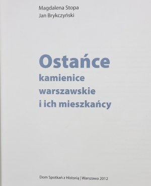 Stopa Magdalena, Brykczyński Jan, Ostańce: warszawskie kamienice i ich mieszkańcy T.I-II [2012].