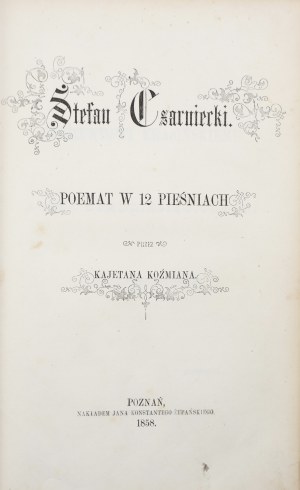 Koźmian Kajetan, Stefan Czarniecki: a poem in 12 songs [1858].